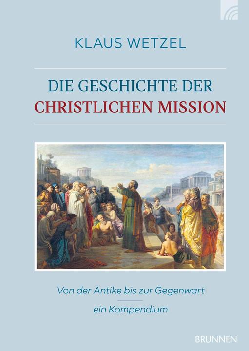 Produktbild Brunnen Die Geschichte der christlichen Mission (Deutsch, Klaus Wetzel, 2019)