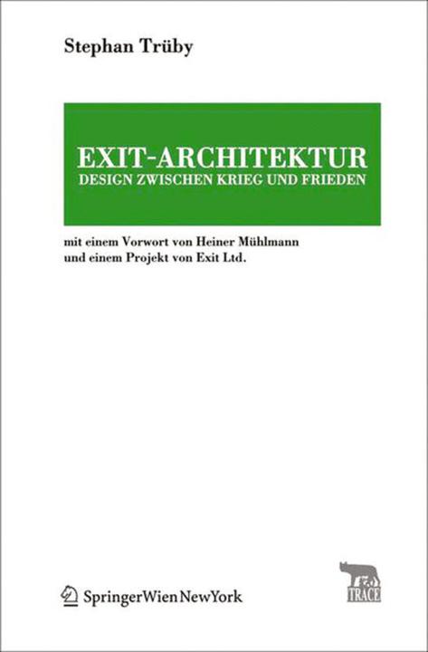 Produktbild Exit-Architektur. Design zwischen Krieg und Frieden (Deutsch, Stephan Trüby, 2007)