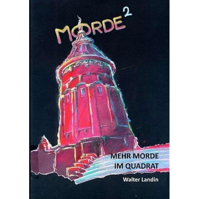 Mehr Morde im Quadrat, Belletristik von Walter Landin