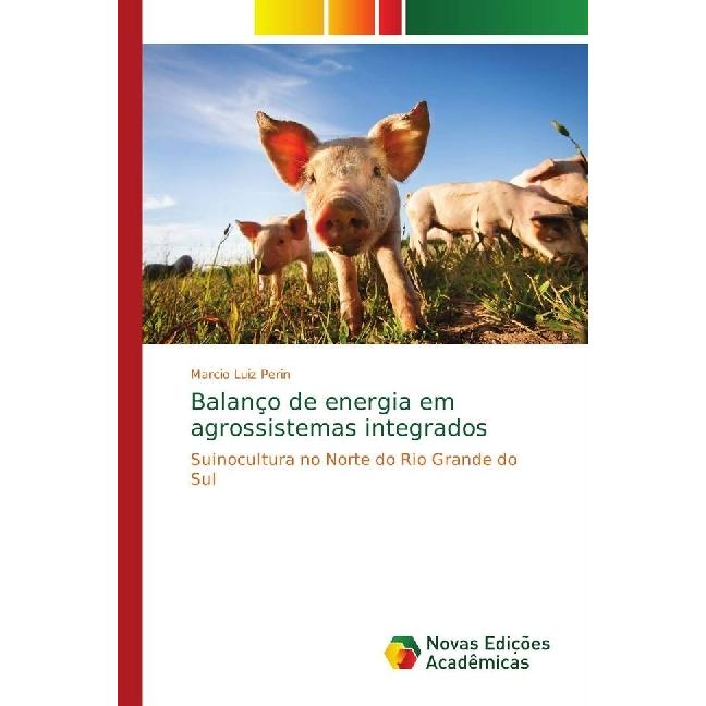 Balanço de energia em agrossistemas integrados, Fachbücher von Marcio Luiz Perin