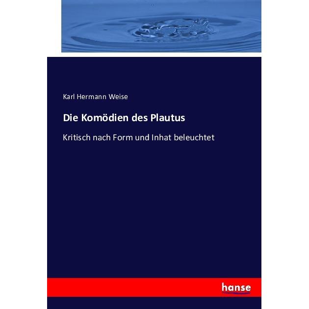Die Komödien des Plautus, Fachbücher von Karl Hermann Weise