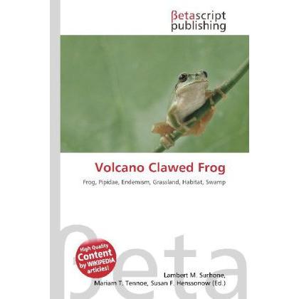 Volcano Clawed Frog, Fachbücher von Lambert M. Surhone, Susan F. Marseken, Miriam T. Timpledon