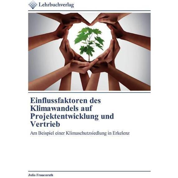 Einflussfaktoren des Klimawandels auf Projektentwicklung und Vertrieb, Fachbücher von Julia Frauenrath