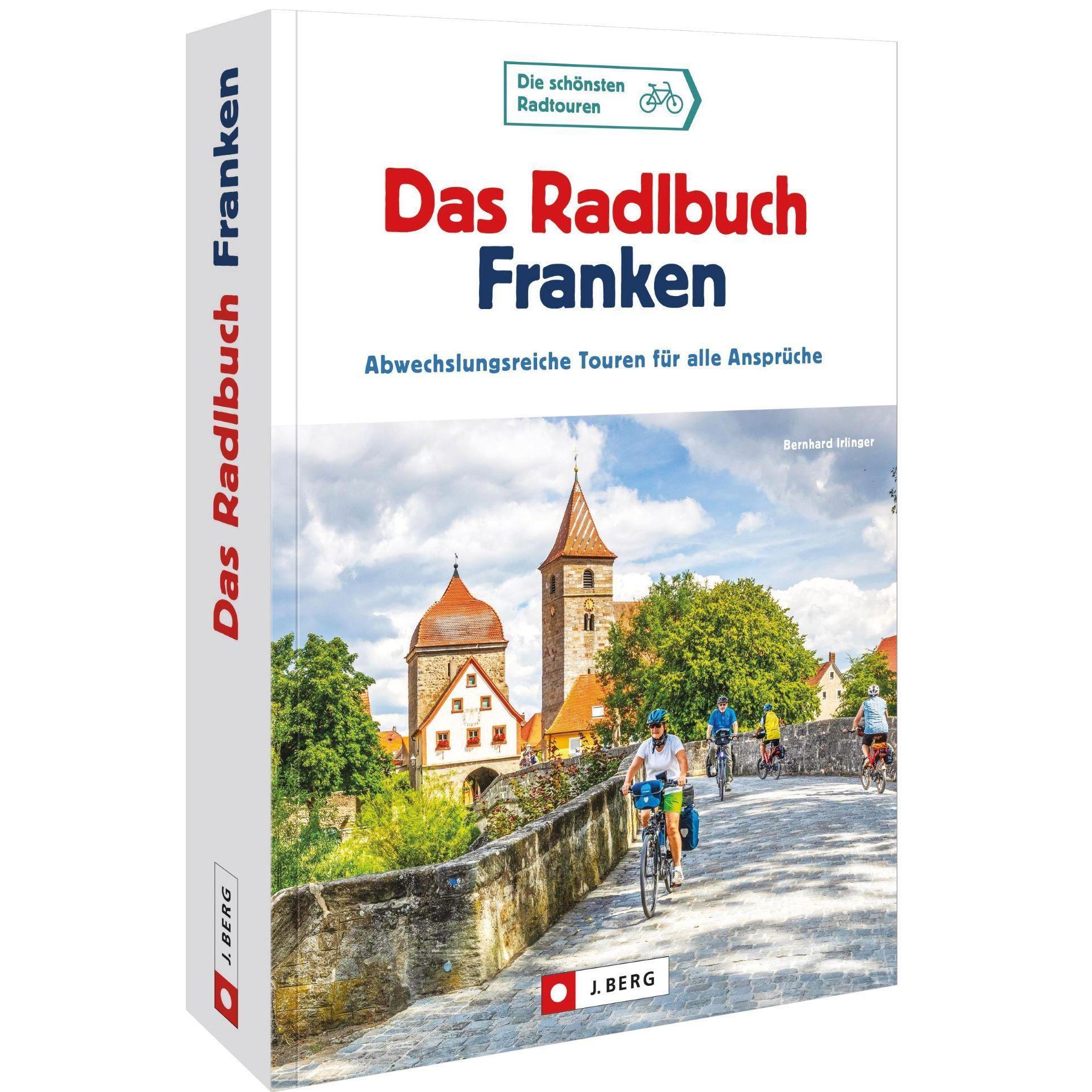 Das Radlbuch Franken, Ratgeber von Bernhard Irlinger