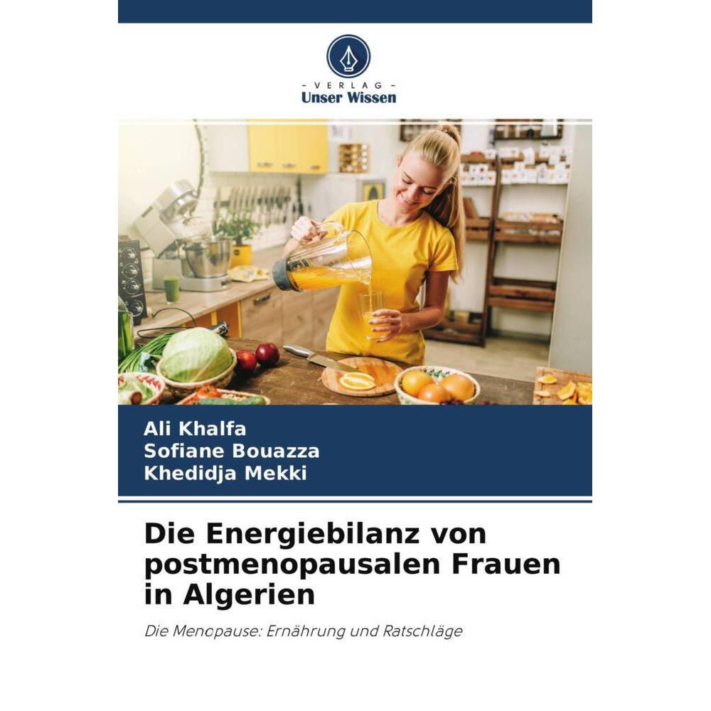 Die Energiebilanz von postmenopausalen Frauen in Algerien, Fachbücher von Khedidja Mekki, Ali Khalfa, Sofiane Bouazza