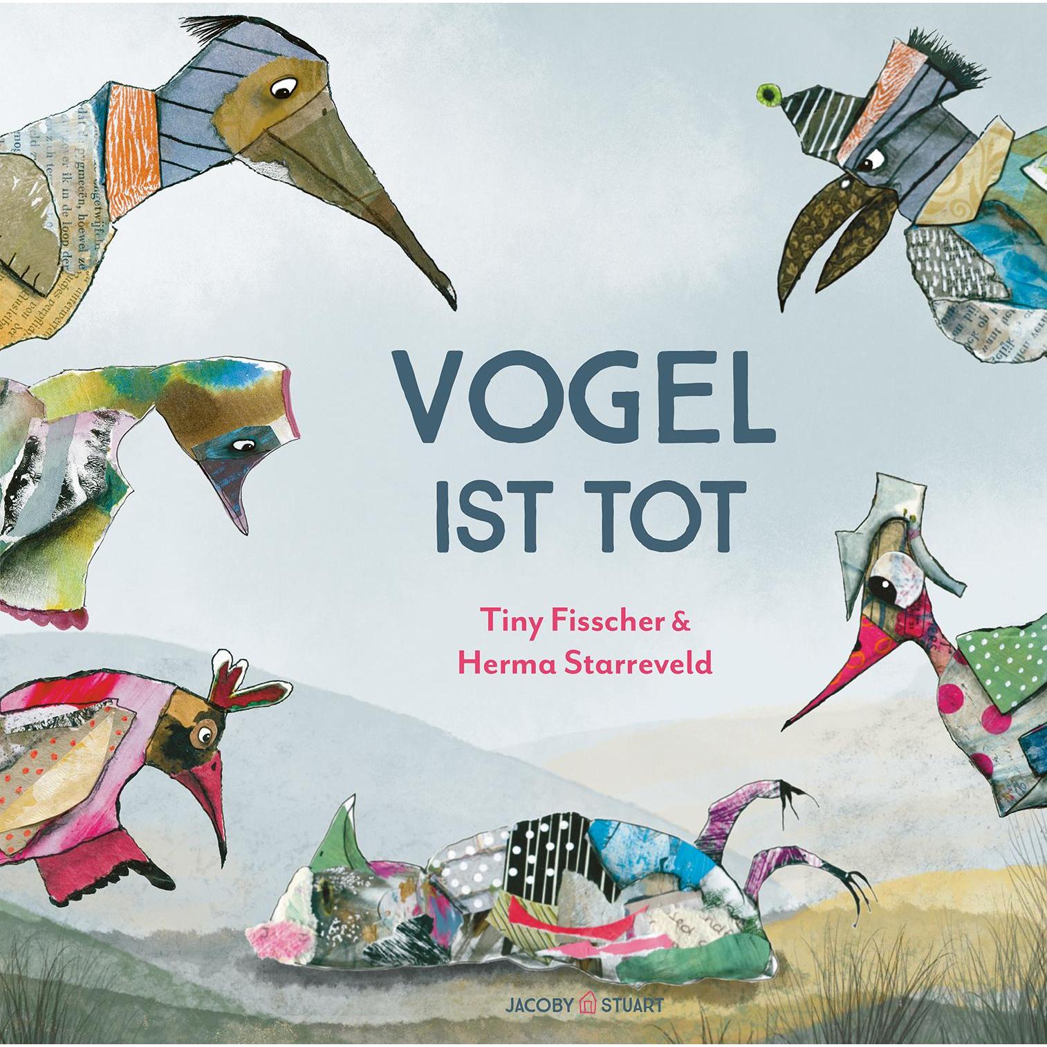 Vogel ist tot, Kinderbücher von Tiny Fisscher