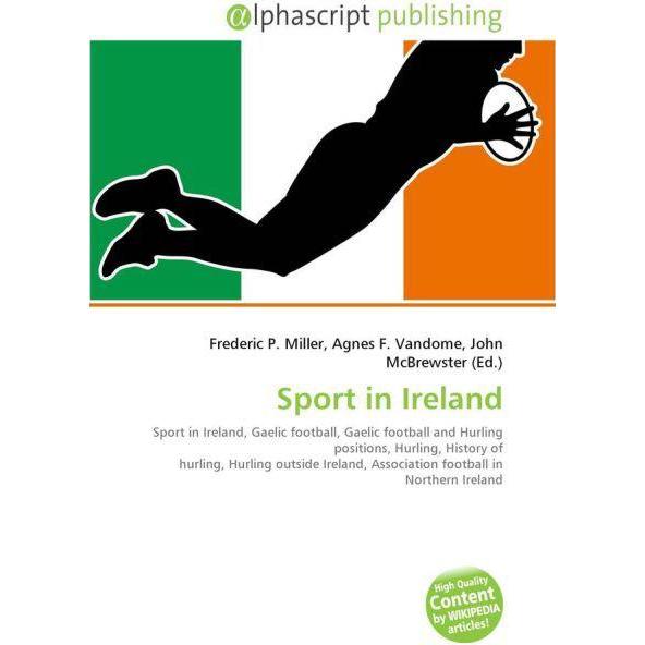 Sport in Ireland, Fachbücher von Agnes F. Vandome, Frederic P. Miller, John McBrewster