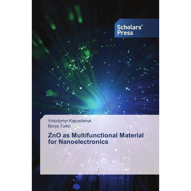 ZnO as Multifunctional Material for Nanoelectronics, Fachbücher von Borys Turko, Volodymyr Kapustianyk