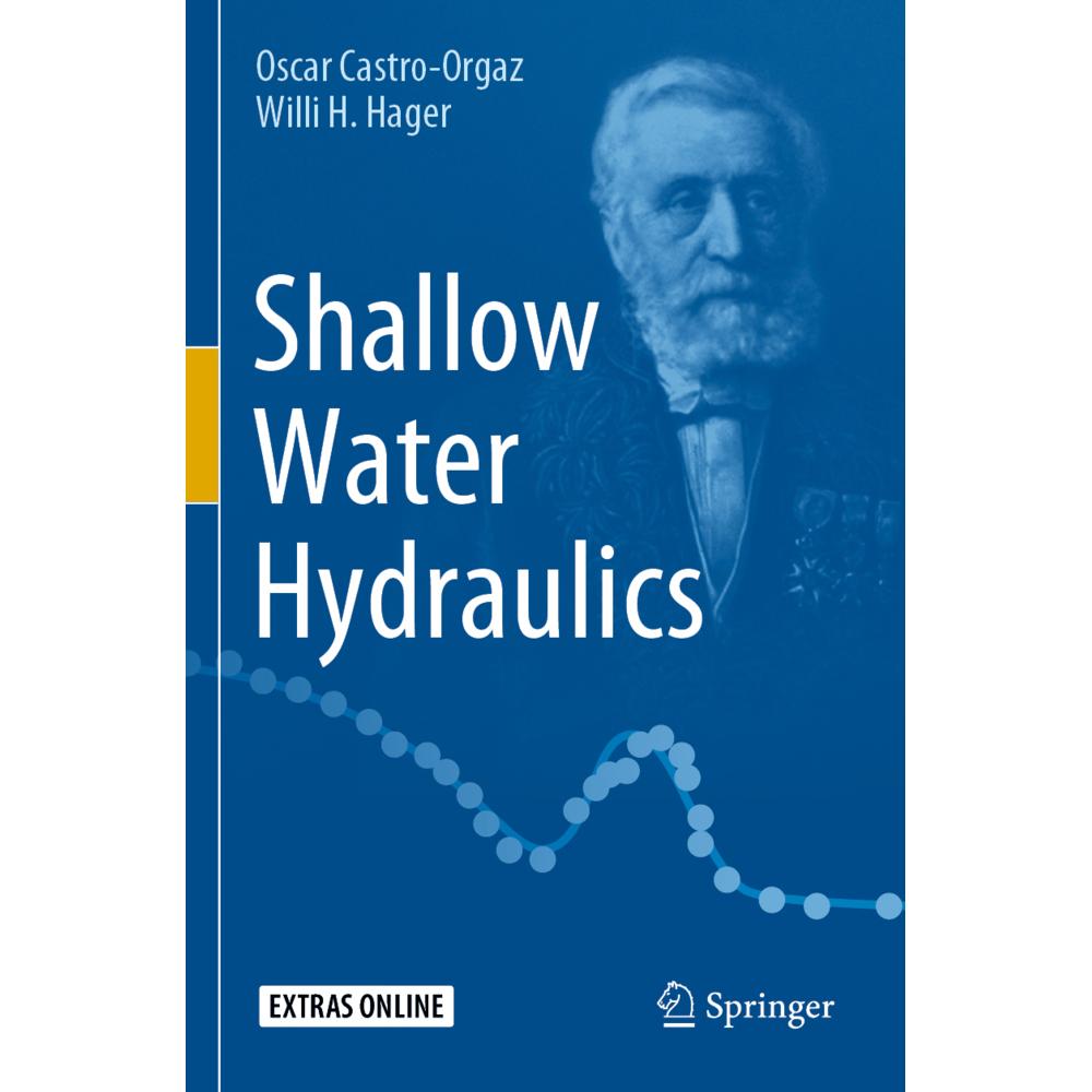 Shallow Water Hydraulics, Fachbücher von Willi H. Hager, Oscar Castro-Orgaz