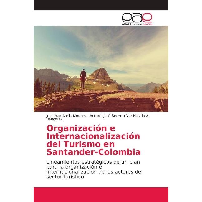 Organización e Internacionalización del Turismo en Santander-Colombia, Fachbücher von Natalia A. Rangel G., Jonathan Ard...