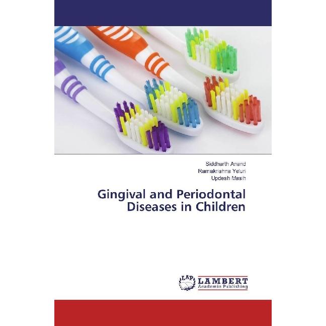 Gingival and Periodontal Diseases in Children, Fachbücher von Updesh Masih, Ramakrishna Yeluri, Siddharth Anand