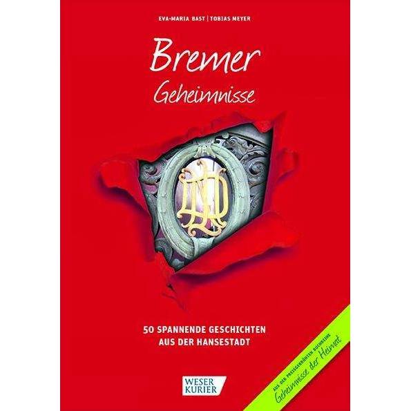 Bremer Geheimnisse, Sachbücher von Eva-Maria Bast, Tobias Meyer