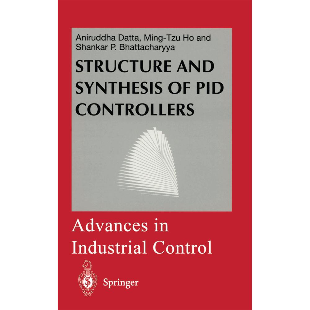 Structure and Synthesis of PID Controllers, Fachbücher von Aniruddha Datta, Shankar P. Bhattacharyya, Ming-Tzu Ho