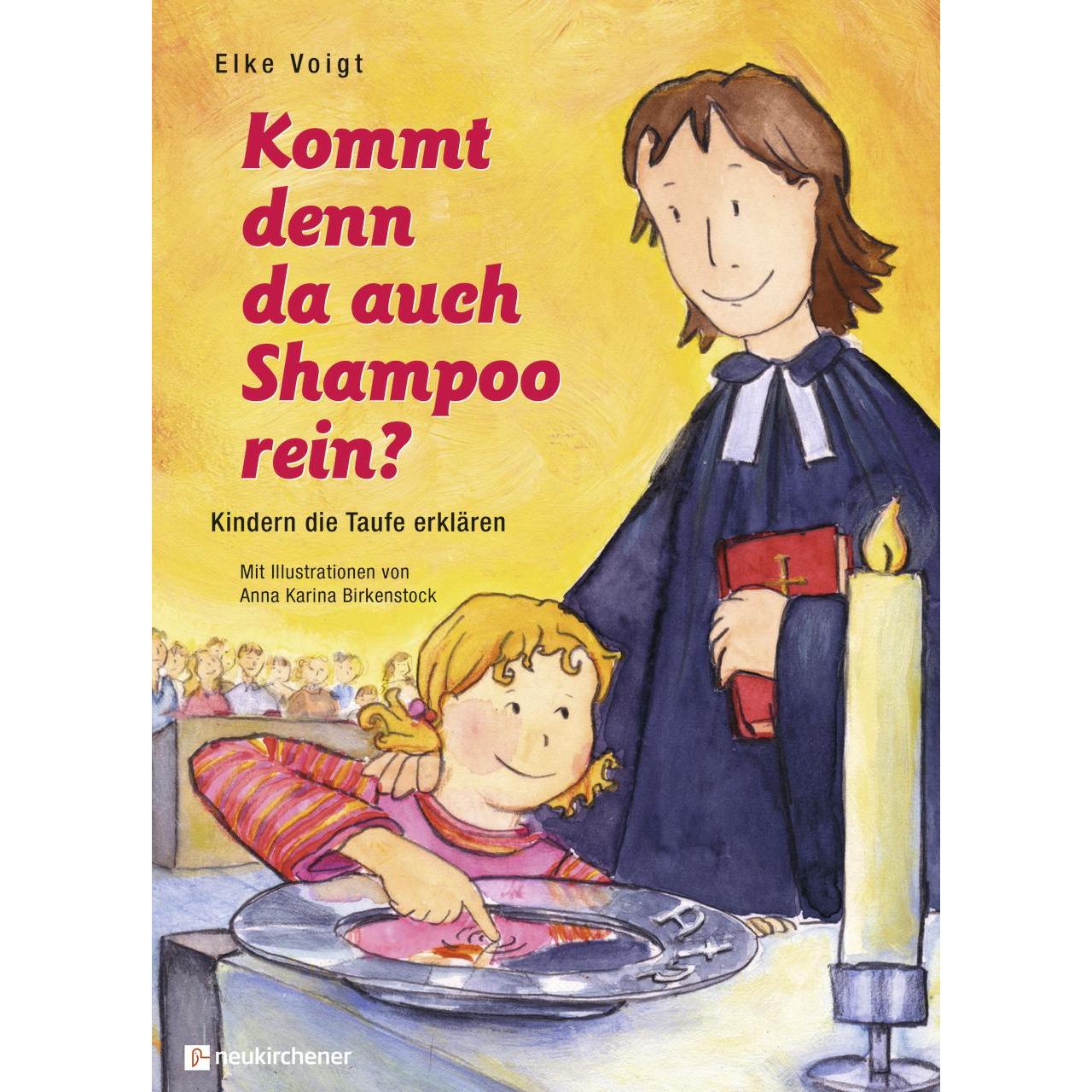 Kommt denn da auch Shampoo rein?, Kinderbücher von Elke Voigt, Anna Karina Birkenstock