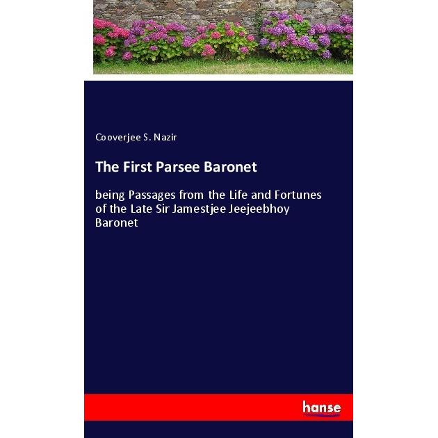 The First Parsee Baronet, Belletristik von Cooverjee S. Nazir