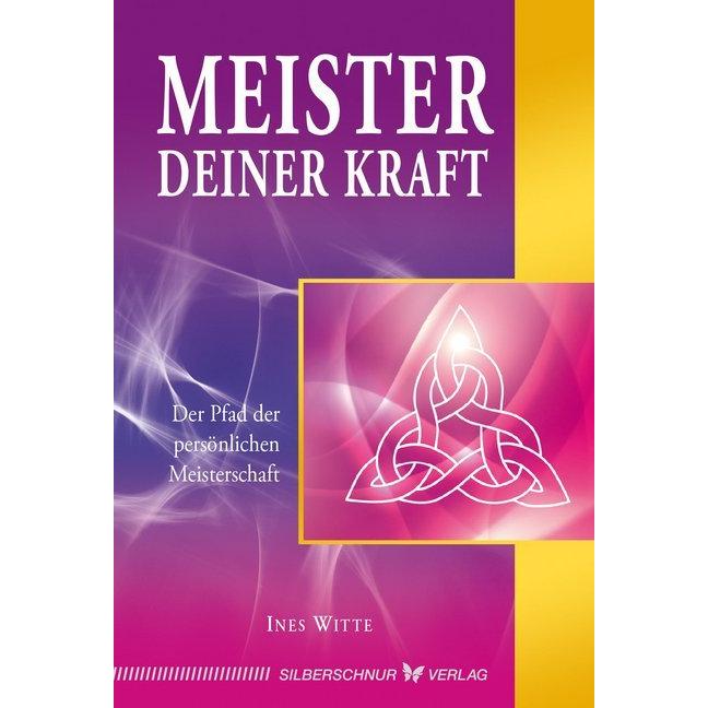 Meister deiner Kraft, Ratgeber von Ines Witte
