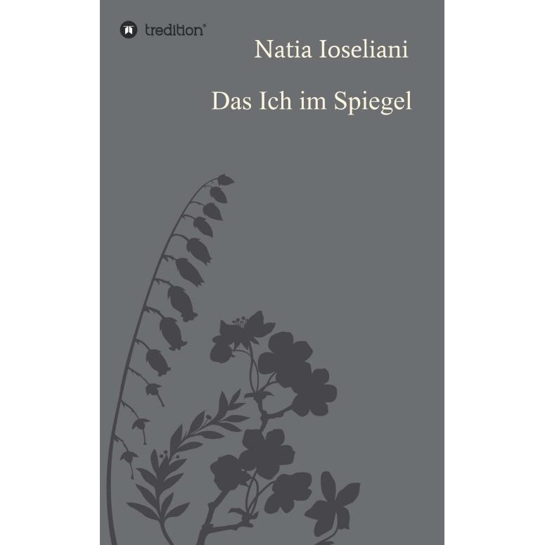 Das Ich im Spiegel, Belletristik von Natia Ioseliani