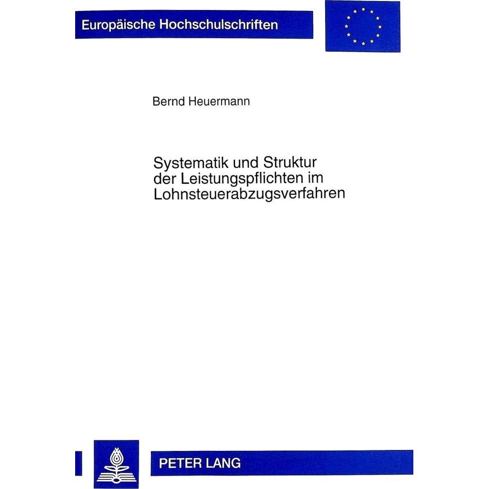 Systematik und Struktur der Leistungspflichten im Lohnsteuerabzugsverfahren, Fachbücher von Bernd Heuermann