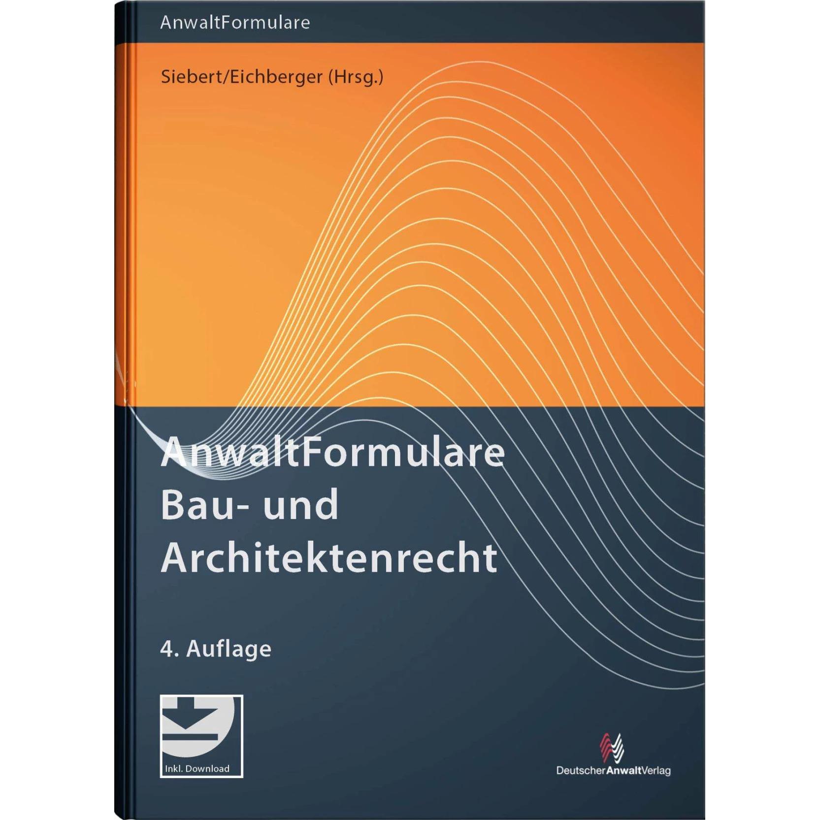 AnwaltFormulare Bau- und Architektenrecht, Fachbücher von Bernd Siebert, Tassilo Eichberger