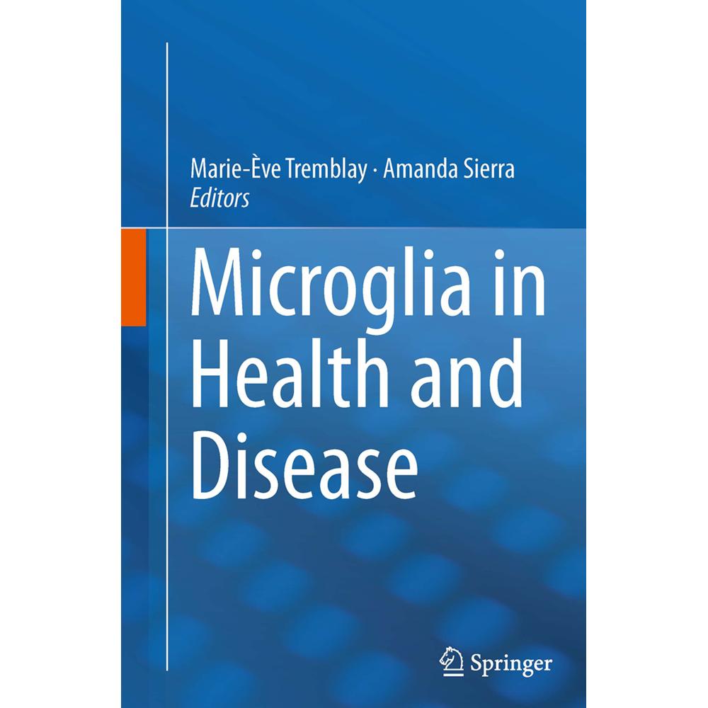 Microglia in Health and Disease, Fachbücher von Marie-Ève Tremblay, Amanda Sierra