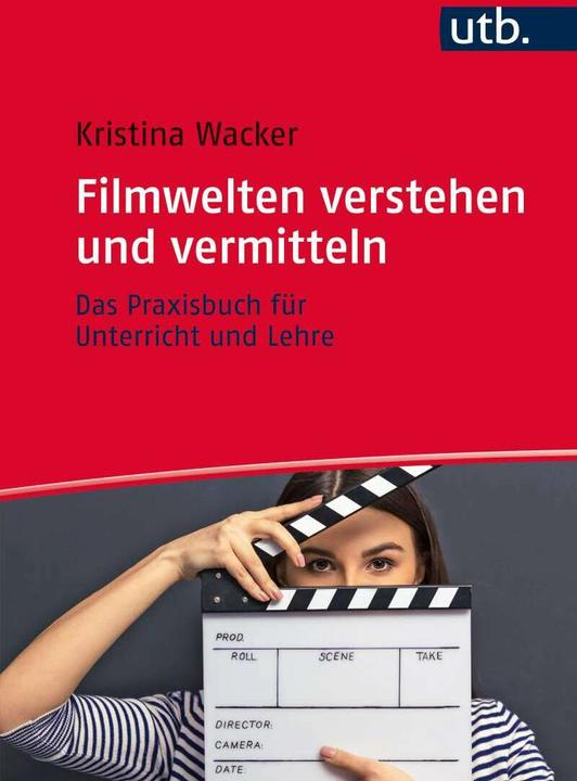 Produktbild Filmwelten verstehen und vermitteln (Deutsch, Kristina Wacker, 2017)