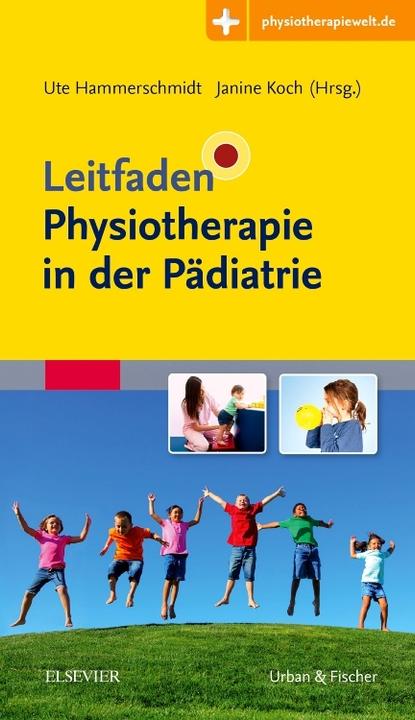 Produktbild Leitfaden Physiotherapie in der Pädiatrie (Deutsch, HammerSchmidt, Ute/Koch, 2018)