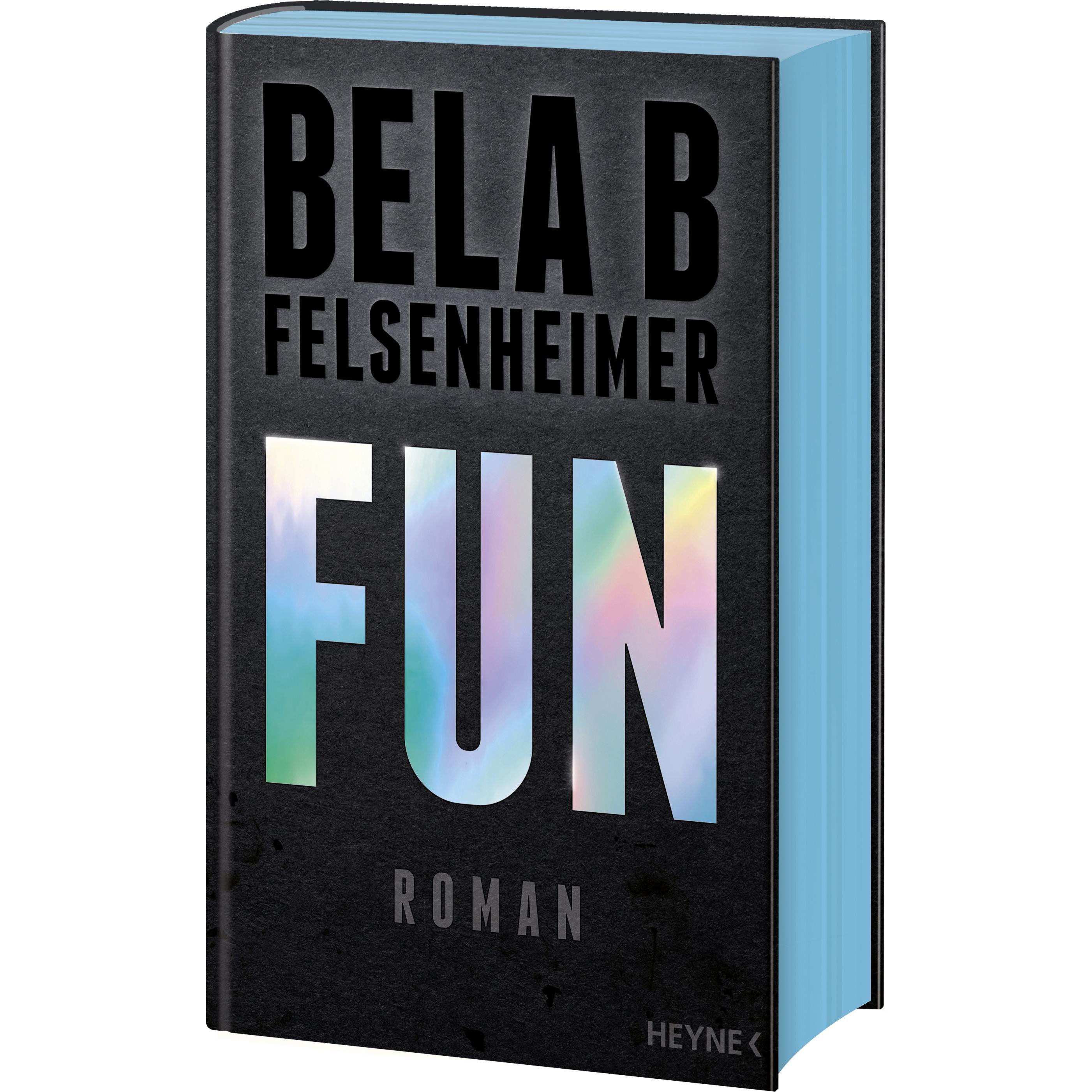 Fun, Belletristik von Bela B Felsenheimer
