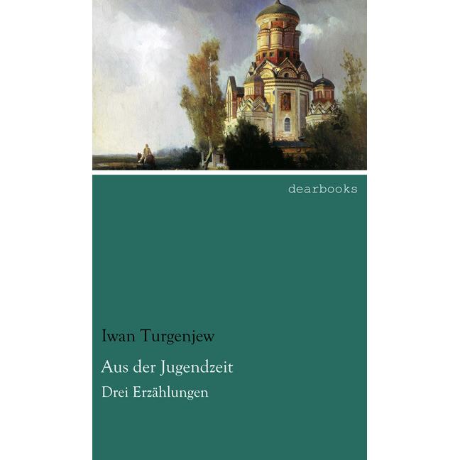 Aus der Jugendzeit, Belletristik von Iwan S. Turgenjew