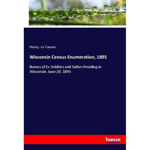 Wisconsin Census Enumeration, 1895, Fachbücher von Henry. cn Casson