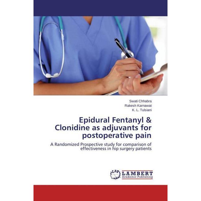 Epidural Fentanyl & Clonidine as adjuvants for postoperative pain, Fachbücher