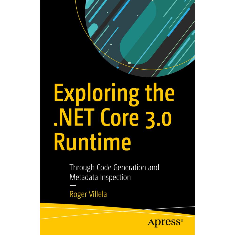 Exploring the.NET Core 3.0 Runtime, Fachbücher von Roger Villela