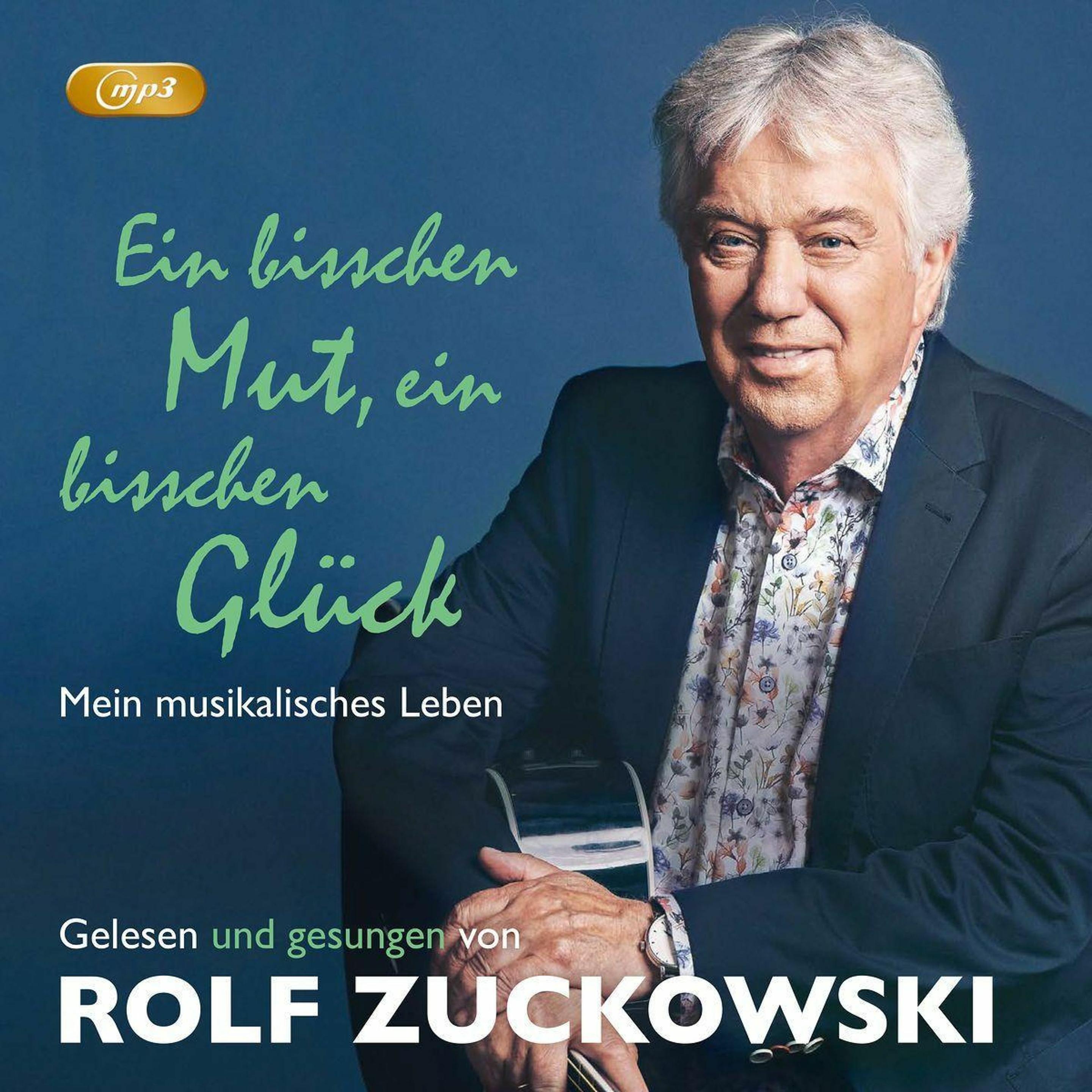 Rolf Zuckowski - Ein bisschen Mut, ein bisschen Glück, Hörbücher von Rolf Zuckowski