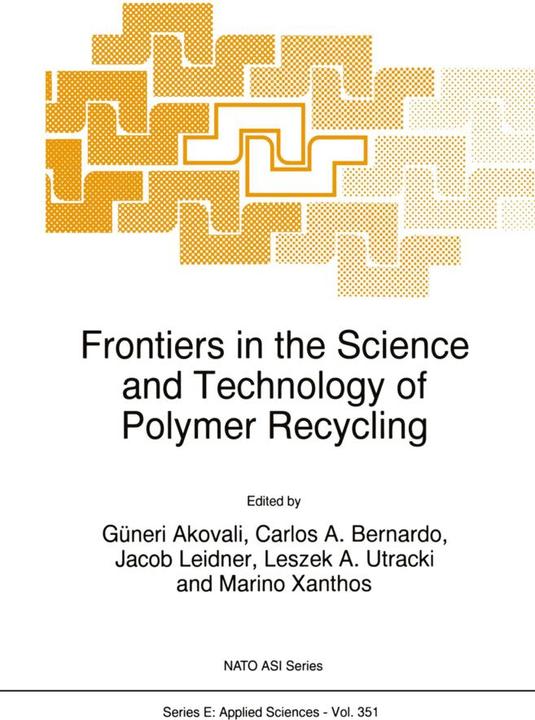 Frontiers in the Science and Technology of Polymer Recycling (Carlos A. Bernardo, Güneri Akovali, Jacob Leidner, L. A. Utracki, Marino Xanthos, 2010)