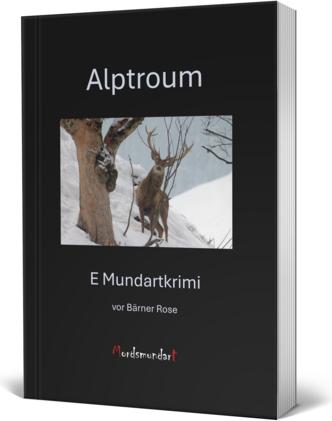 Produktbild Alptroum (Schweizerdeutsch, Rose Bärner, 2025)