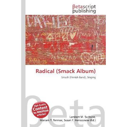 Radical (Smack Album), Fachbücher von Lambert M. Surhone, Mariam T. Tennoe, Susan F. Henssonow