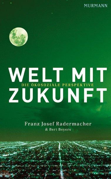 Produktbild Welt mit Zukunft (Deutsch, Bert Beyers, Franz Josef Radermacher, 2011)