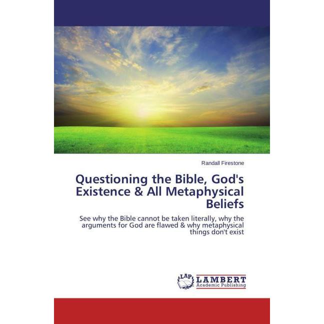 Questioning the Bible, God's Existence & All Metaphysical Beliefs, Sachbücher