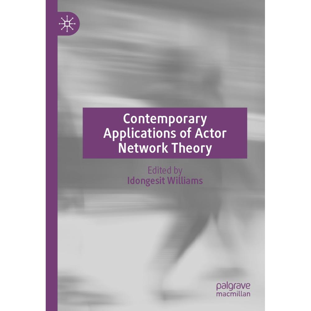 Contemporary Applications of Actor Network Theory, Fachbücher von Idongesit Williams