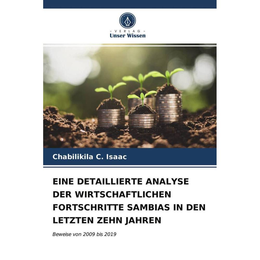 Eine Detaillierte Analyse Der Wirtschaftlichen Fortschritte Sambias In Den Letzten Zehn Jahren, Fachbücher von Chabiliki...