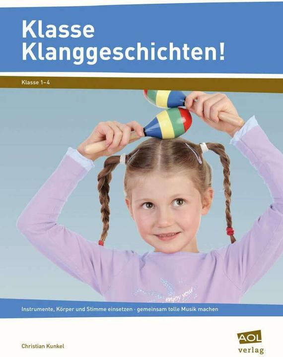 Produktbild Klasse Klanggeschichten! (Deutsch, Christian Kunkel, 2015)