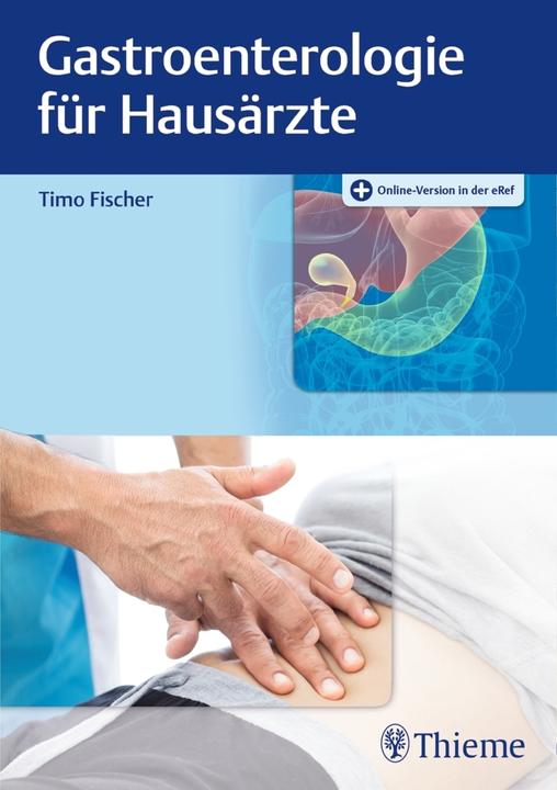 Produktbild Gastroenterologie für Hausärzte (Deutsch, Timo Fischer, 2018)