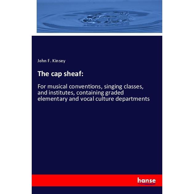The cap sheaf:, Fachbücher von John F. Kinsey