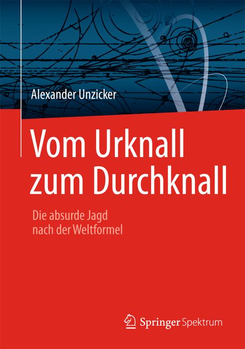 Produktbild Vom Urknall zum Durchknall (Deutsch, Alexander Unzicker, 2014)