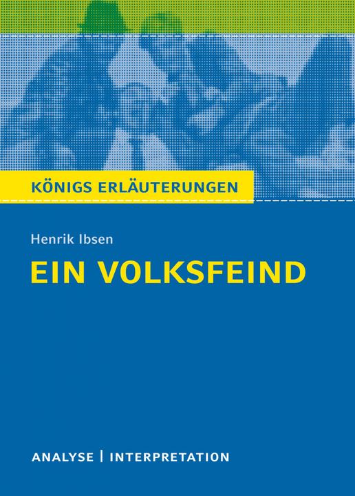 Produktbild Königs Erläuterungen: Ein Volksfeind von Henrik Ibsen (Deutsch, Henrik Ibsen, 2017)