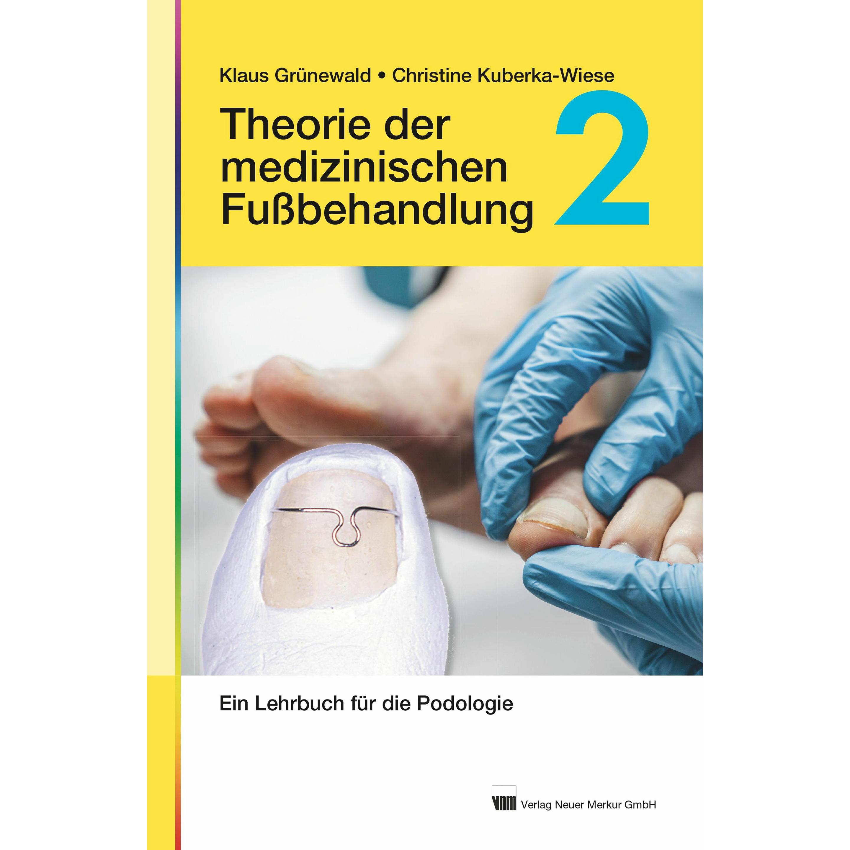 Theorie der medizinischen Fussbehandlung, Band 2, Fachbücher von Klaus Grünewald, Christine Kuberka-Wiese
