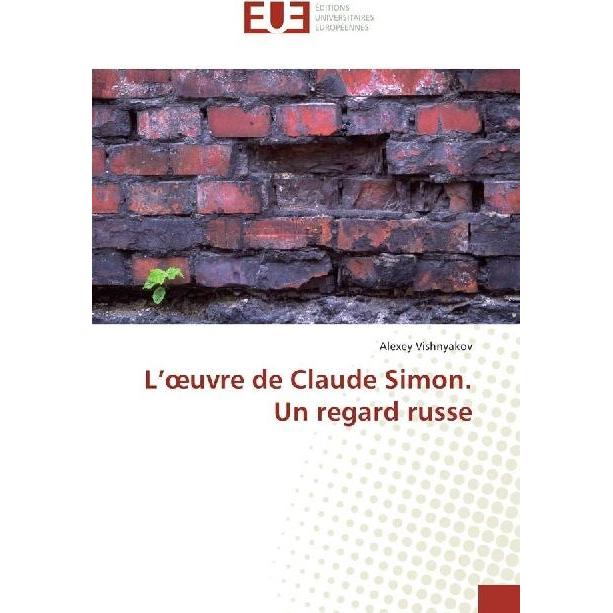L'oeuvre de Claude Simon. Un regard russe, Fachbücher von Alexey Vishnyakov