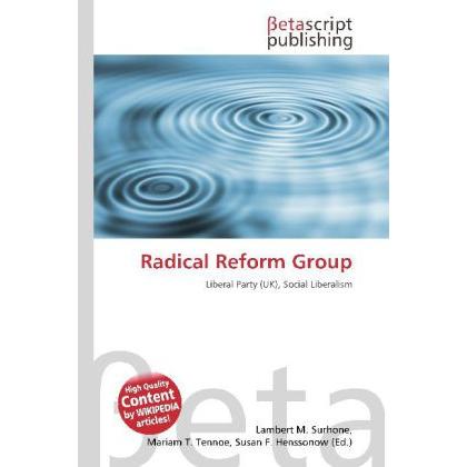 Radical Reform Group, Fachbücher von Lambert M. Surhone, Mariam T. Tennoe, Susan F. Henssonow