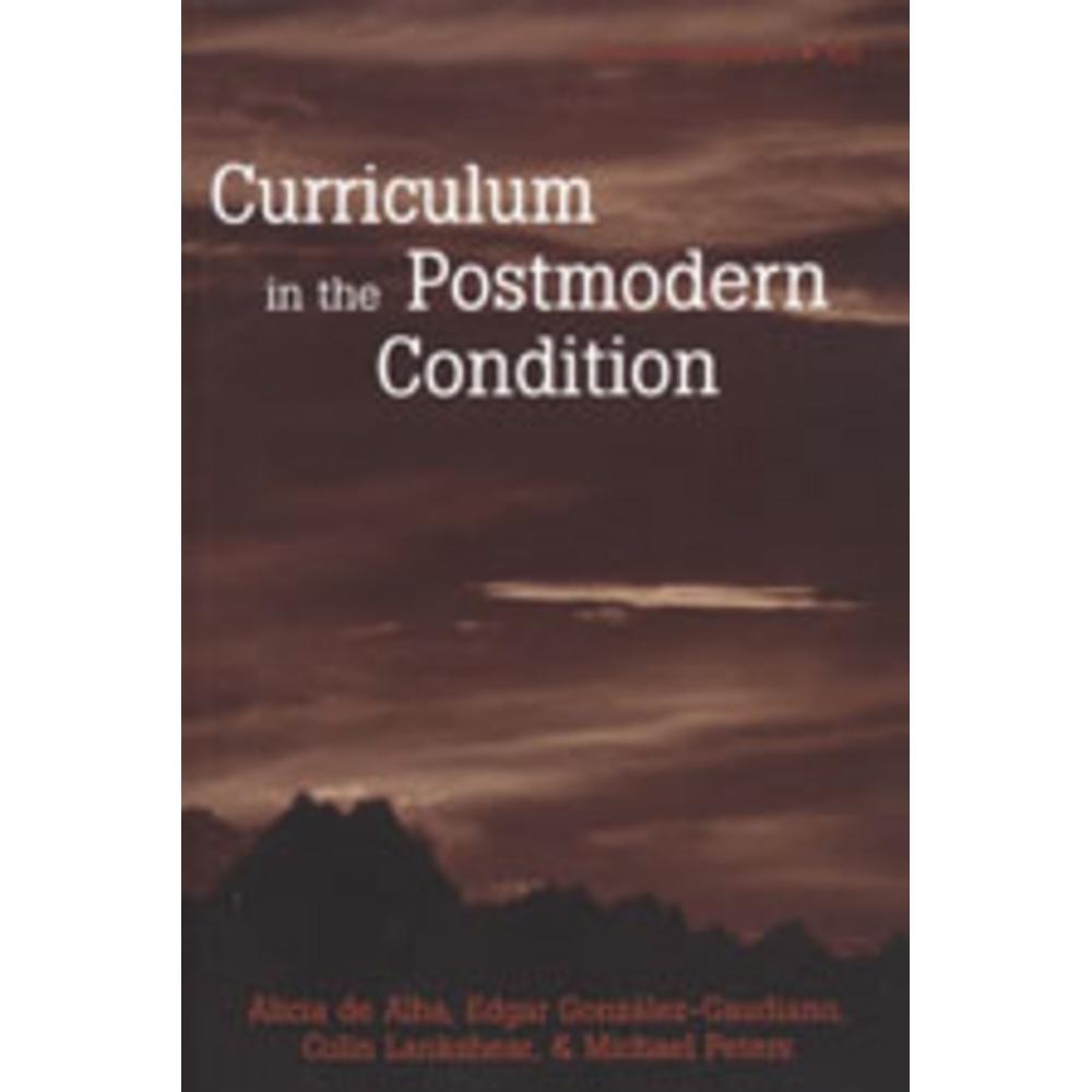 Curriculum in the Postmodern Condition, Fachbücher von Colin Lankshear, Alicia De Alba, Edgar González-Guadiano
