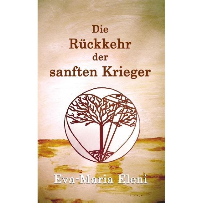 Die Rückkehr der sanften Krieger, Ratgeber von Eva-Maria Eleni