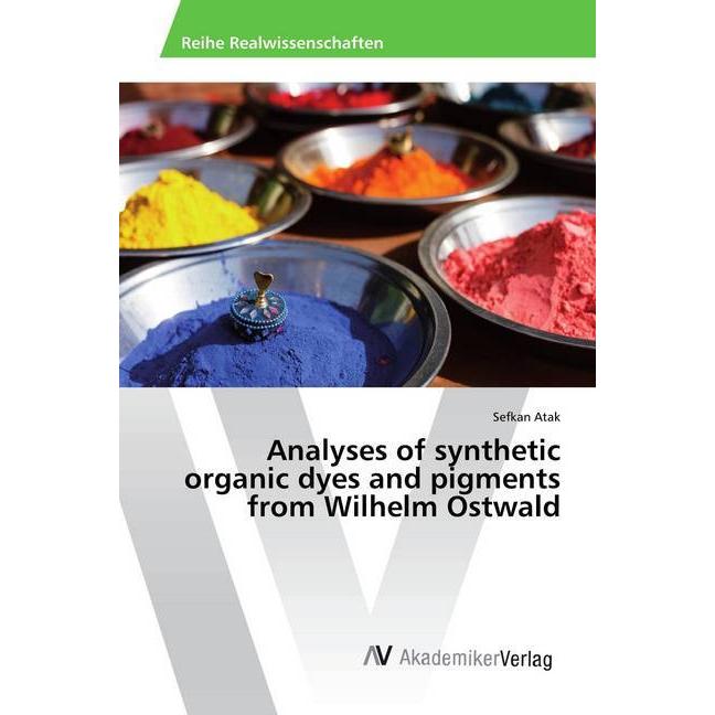 Analyses of synthetic organic dyes and pigments from Wilhelm Ostwald, Fachbücher von Sefkan ATAK